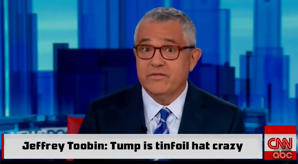 CNN Legal Analyst Suggest Trump Is “Tinfoil Hat Crazy Person”